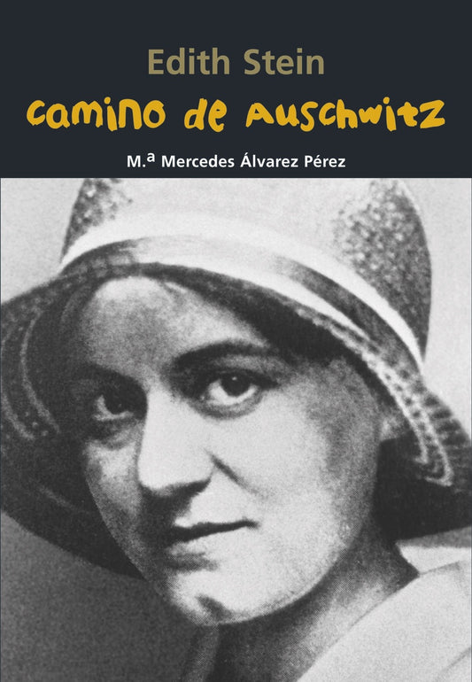 Edith Stein. Camino de Auschwitz