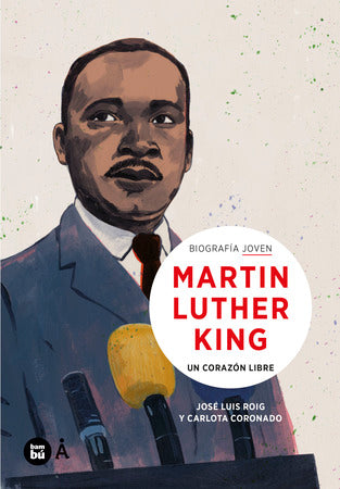 Martin Luther King. Un corazón libre