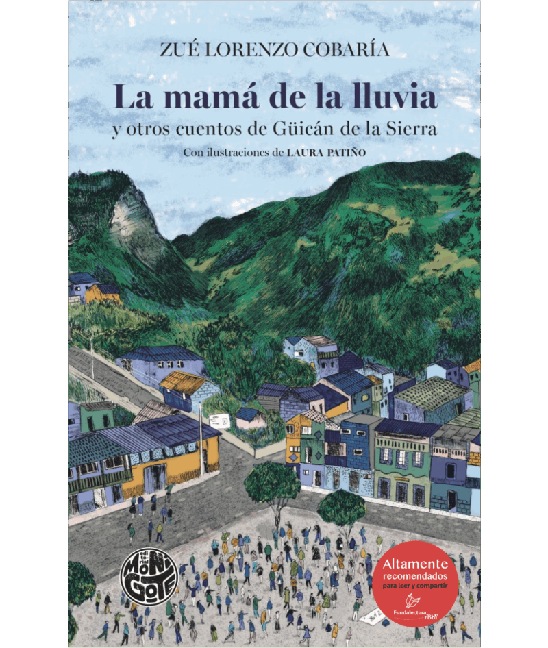 LA MAMÁ DE LA LLUVIA Y OTROS CUENTOS DE GÜICAN DE LA SIERRA