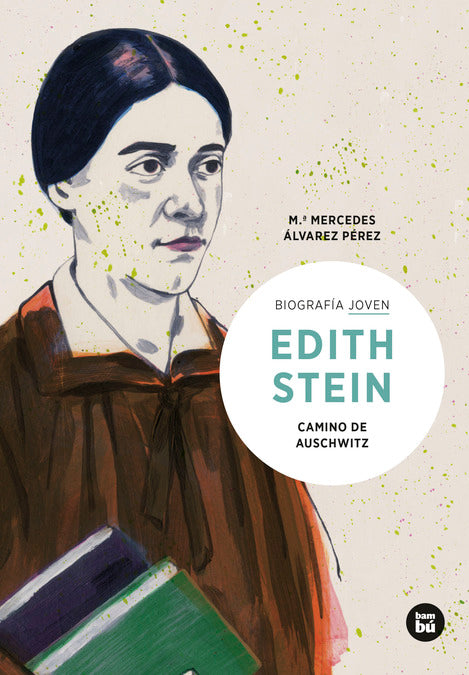 Edith Stein. Camino de Auschwitz